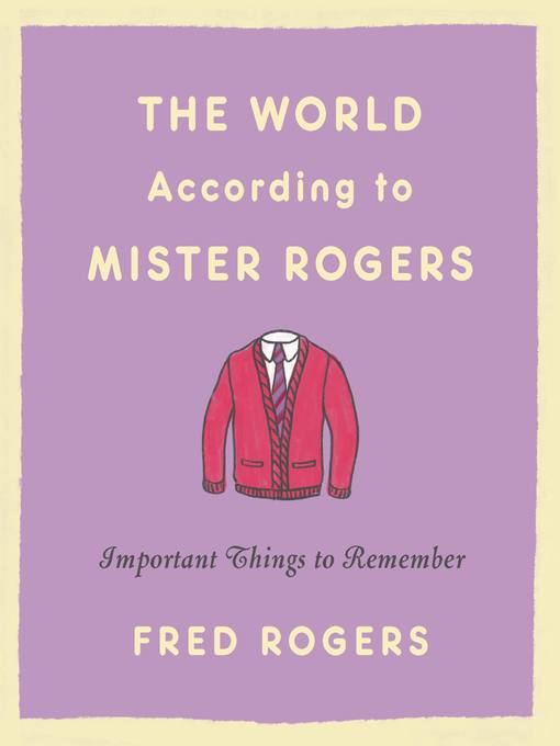 Title details for The World According to Mister Rogers by Fred Rogers - Available